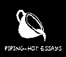 [ Piping-Hot Essays ]