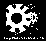 [ Tempting Neuro-Grind ]