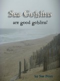 Sea Goblins - are good goblins! - Sue Foxx Sea Goblins cover